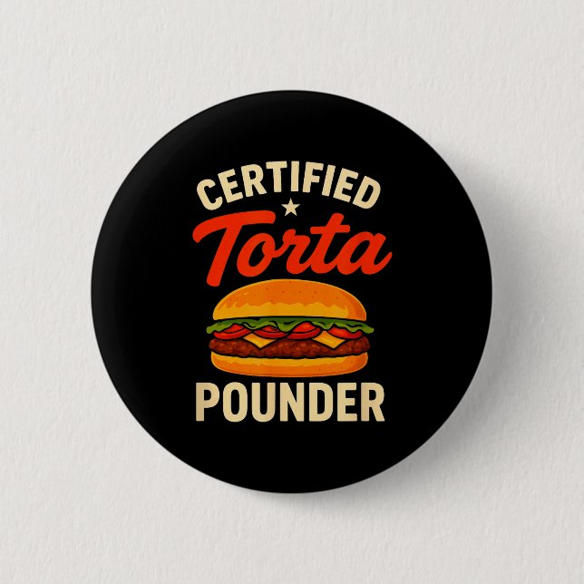 Certified Torta Under Funny Mexican Food Sandwich  6 Cm Round Badge (Front)