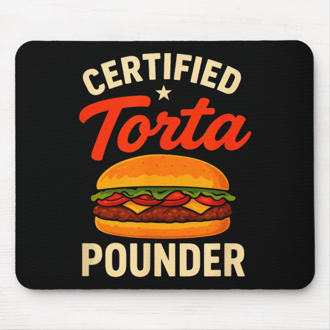 Certified Torta Under Funny Mexican Food Sandwich  Mouse Mat (Front)