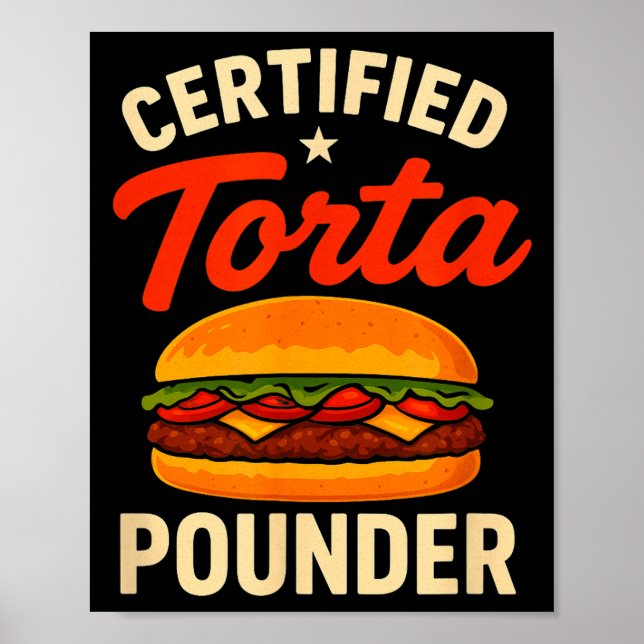 Certified Torta Under Funny Mexican Food Sandwich  Poster (Front)