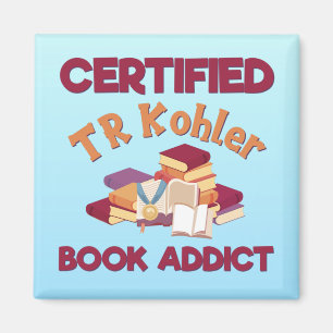Certified TR Kohler Book Addict Magnet
