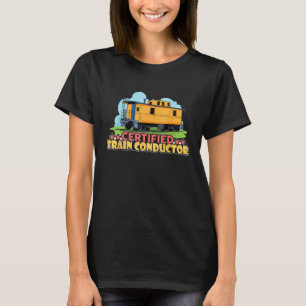 Certified Train Conductor Transport Railway T-Shirt