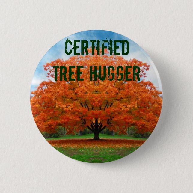 certified tree hugger 6 cm round badge (Front)