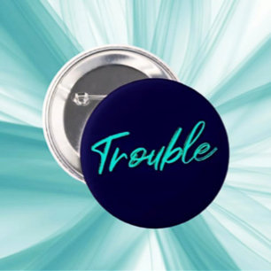 Certified Trouble – Teal Script Button