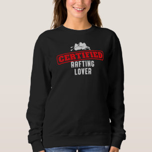 Certified Whitewater Rafting River Rat Water Spor Sweatshirt
