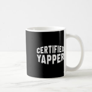Certified Yapper Funny Professional Yapper Coffee Mug