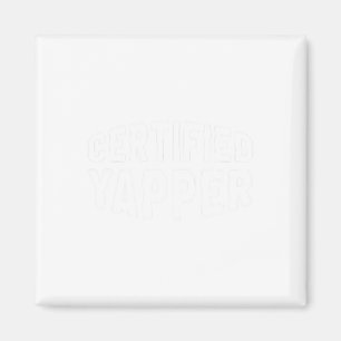 Certified Yapper Funny Professional Yapper Magnet