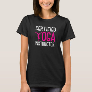 Certified Yoga Instructor Teacher Buddhism Meditat T-Shirt