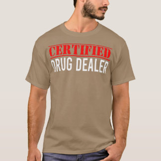 CertifiedDRUG DEALER nurse Pharmacy Pharmacist Gif T-Shirt
