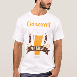 Cerveza Por Favour Beer Funny Drinking T-Shirt
