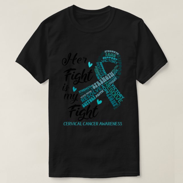 Cervical Cancer Awareness Her Fight is my Fight1 T-Shirt (Design Front)