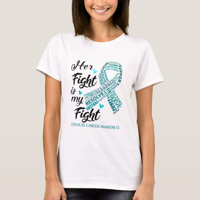 Cervical Cancer Awareness Her Fight is my Fight T-Shirt (Front)