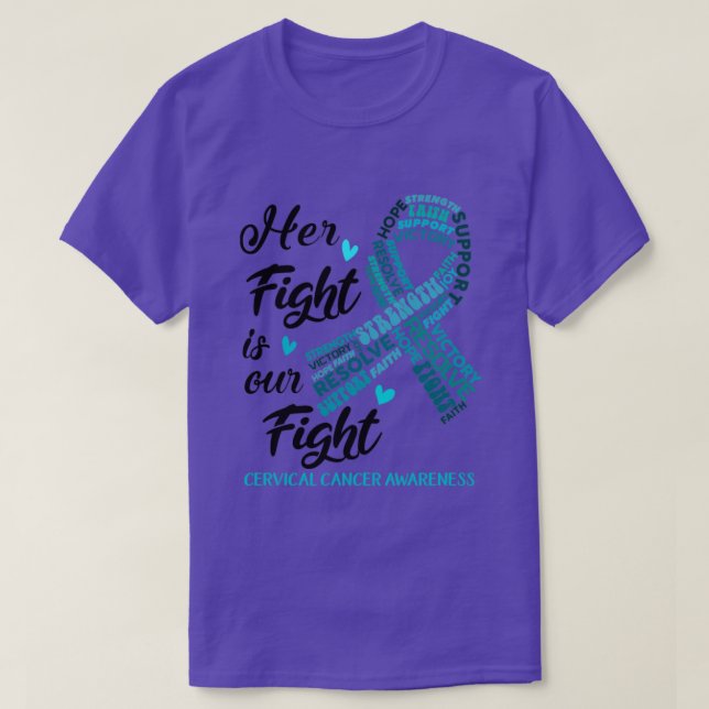 Cervical Cancer Awareness Her Fight is our Fight T-Shirt (Design Front)