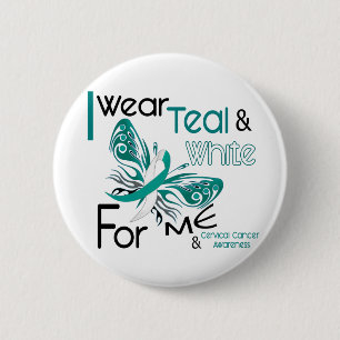 CERVICAL CANCER I Wear Teal and White For ME 45 6 Cm Round Badge