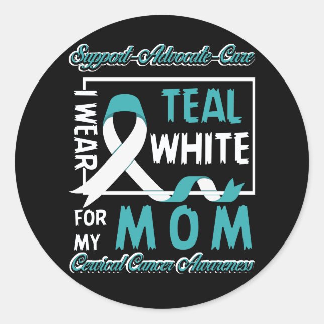 Cervical Cancer I Wear Teal and White For My Mum Classic Round Sticker (Front)