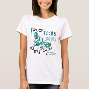CERVICAL CANCER I Wear Teal and White For My Mum T-Shirt