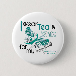 CERVICAL CANCER I Wear Teal White Sister-In-Law 6 Cm Round Badge
