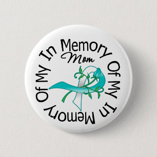 Cervical Cancer In Memory of My Mum 6 Cm Round Badge
