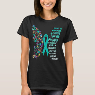 cervical cancer journey live life fight T-Shirt