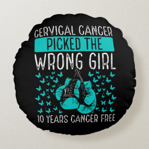 Cervical Cancer Picked The Wrong Girl Round Cushion