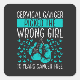 Cervical Cancer Picked The Wrong Girl Square Sticker