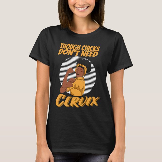 Cervix Removal Post Surgery Tough Chicks Dont Need T-Shirt (Front)