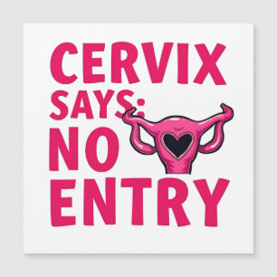 Cervix Says No Entry Womb Pro Choice Abortion