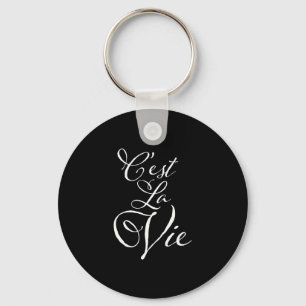 C'est La Vie - French for That's Life! Key Ring