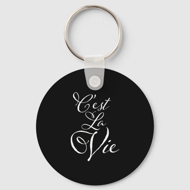 C'est La Vie - French for That's Life! Key Ring (Front)