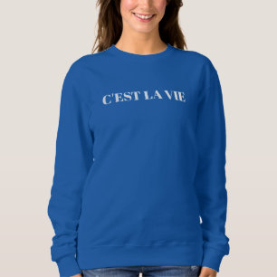 C'est La Vie Sweatshirt Design