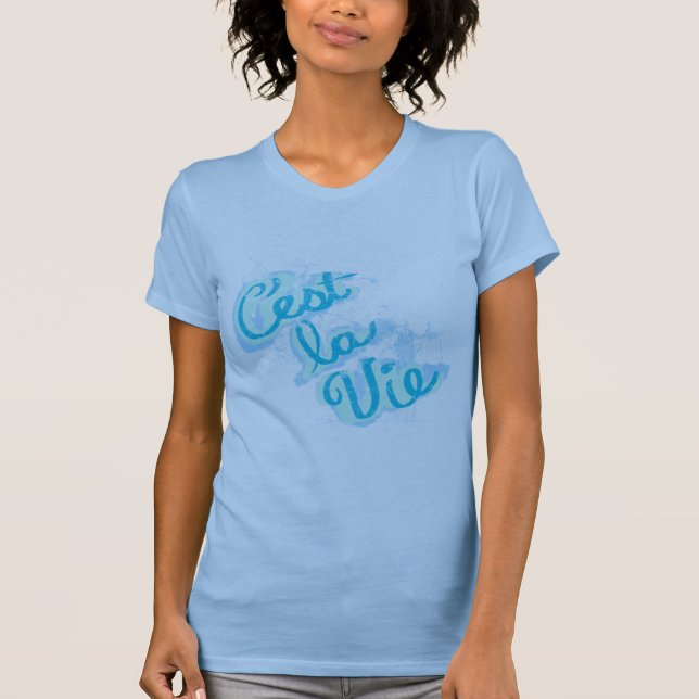 C'est La Vie tee shirt (Front)