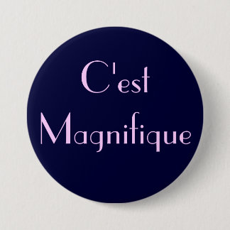 C'est Magnifique 7.5 Cm Round Badge