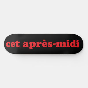 cet après-midi skateboard