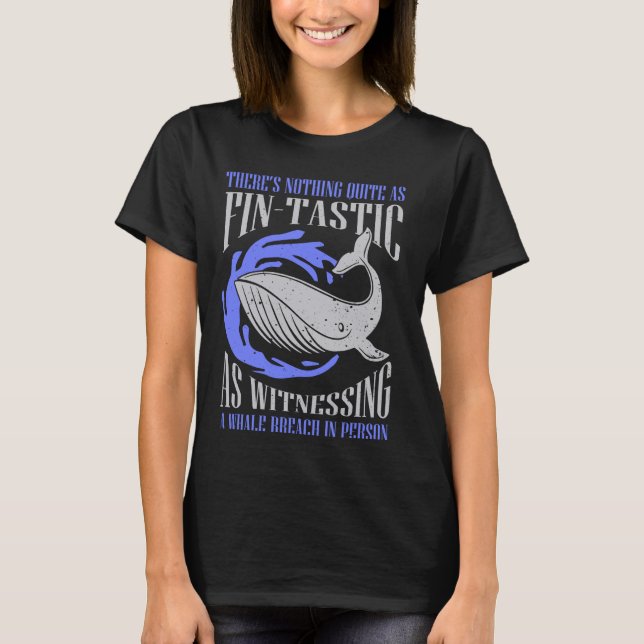 Cetacean Quote for Whale and Blue Whale or Beluga  T-Shirt (Front)
