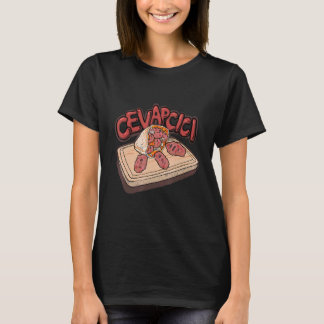 Cevapcici Cevapi Food cevapcici Grill Balkan Food T-Shirt
