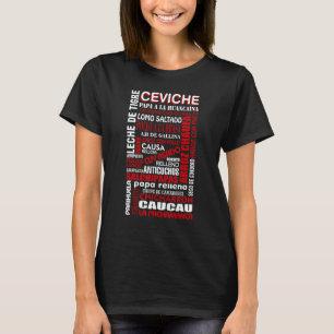 Ceviche Causa Rellena Lomo Saltado Anticucho Peru T-Shirt