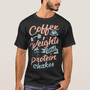 CF Coffee Weights And Protein Shakes Bodybuilding  T-Shirt