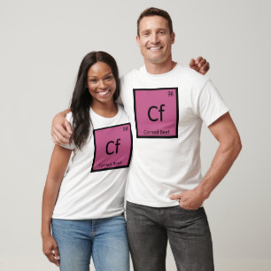 Cf - Corned Beef Chemistry Periodic Table Symbol T-Shirt