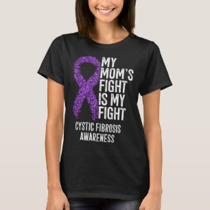 CF My Mom's Fight Is My Fight Cystic Fibrosis Awar T-Shirt