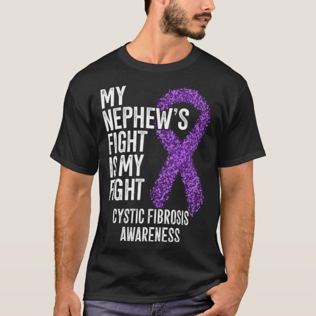 CF My Nephew's Fight Is My Fight Cystic Fibrosis A T-Shirt (Front)