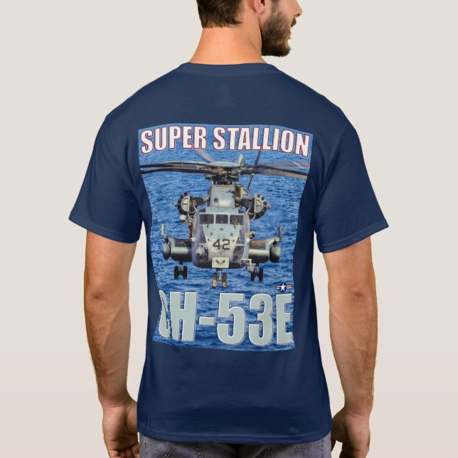 CH-53E SUPER STALLION T-Shirt (Back)