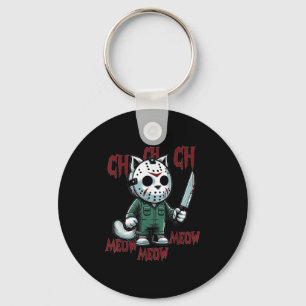 Ch Ch Ch Meow Meow Meow - Cat Movie Horror  Key Ring