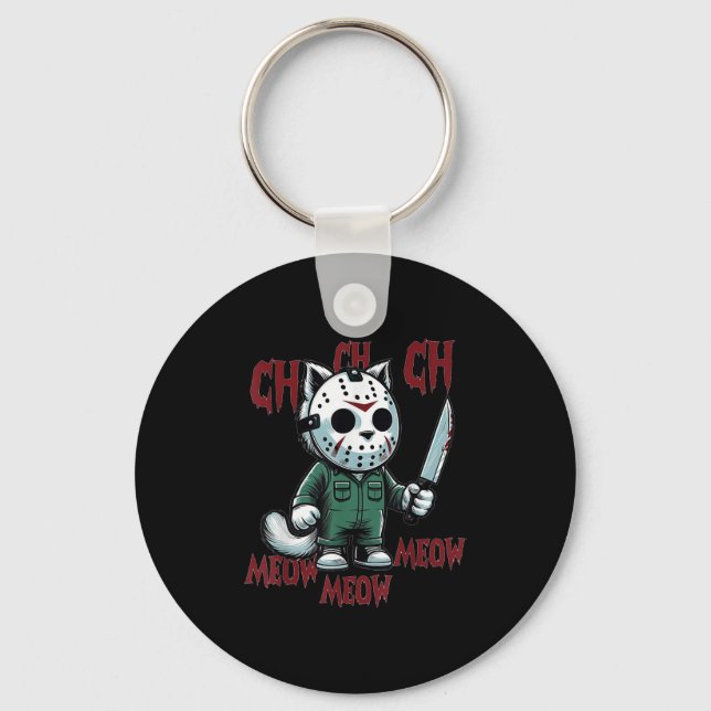 Ch Ch Ch Meow Meow Meow - Cat Movie Horror  Key Ring (Front)