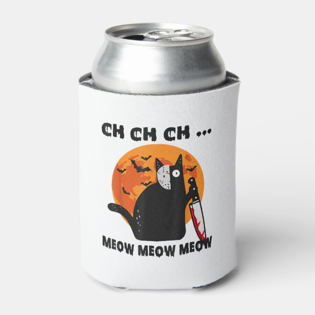 Ch Ch Ch Meow Meow Meow Funny Cat  Can Cooler (Can Front)