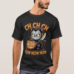 CH CH CH Meow Meow Meow Halloween Cat Knife Pumpki T-Shirt