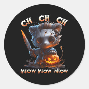 Ch Ch Ch Meow Meow Meow Horror Movies Halloween Co Classic Round Sticker