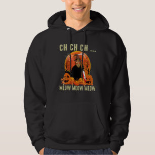 Ch Ch Ch Meow Meow Meow Horror Scary Halloween Cat Hoodie