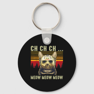 Ch Ch Ch Meow Meow Scary Friday Costume Halloween Key Ring