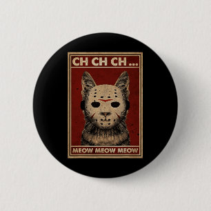 Ch Ch Ch Meow Meow Scary Halloween Cat Horror Slas 6 Cm Round Badge