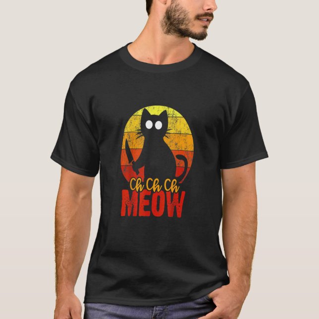 Ch Ch Ch Meow Scary Halloween Cat Horror Slasher K T-Shirt (Front)