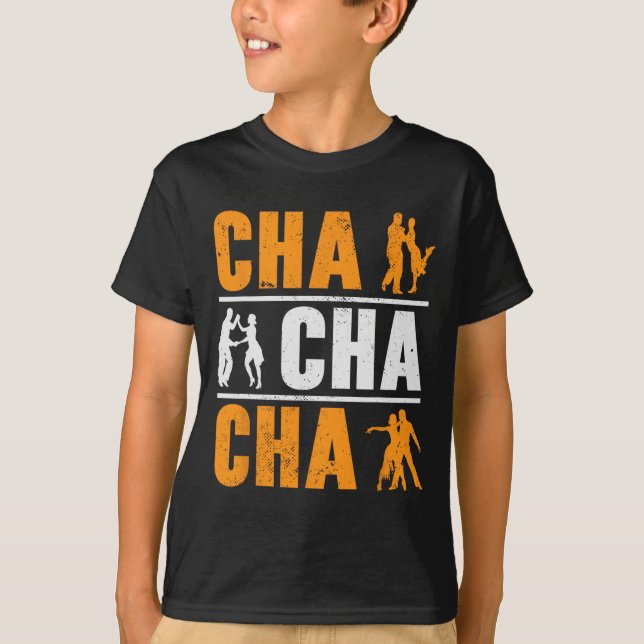 Cha Cha Cha Dancer Dancing Cuban Dance  T-Shirt (Front)